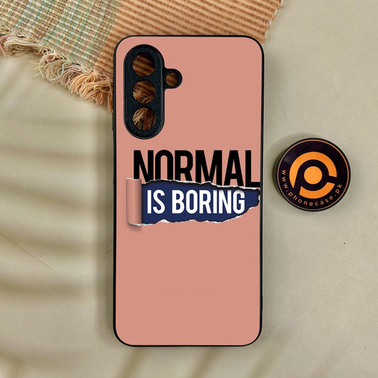 Samsung Galaxy A17 - Normal Is Boring Design - Premium Metal Printed Soft Bumper Shock Proof Case