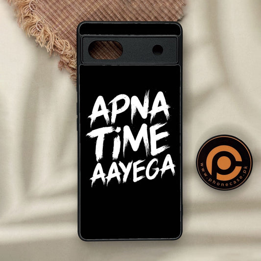 Google Pixel 6a - Apna Time Ayega - Premium Metal Printed Soft Bumper Shock Proof Case CS-38454