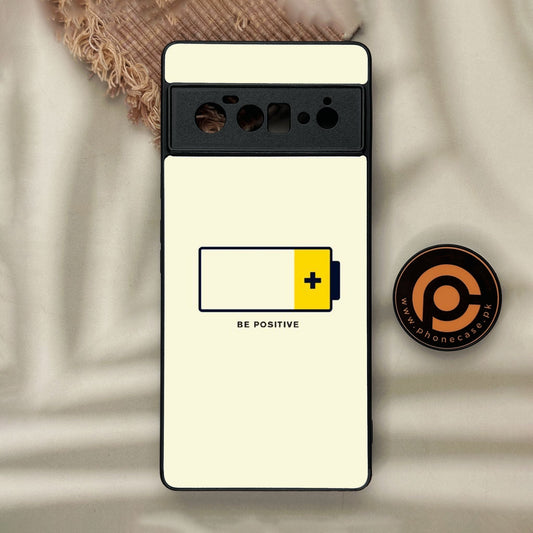 Google Pixel 6 Pro - Be Positive Design - Premium Metal Printed Soft Bumper Shock Proof Case CS-37598